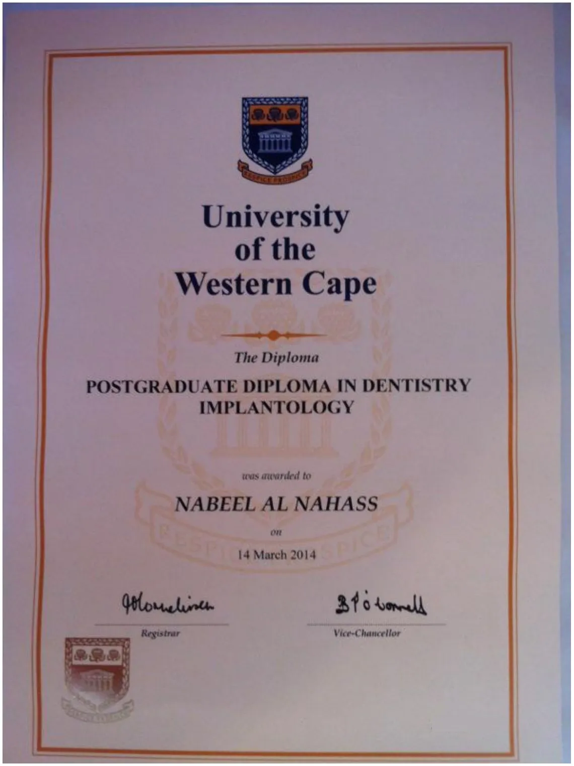 University of the Western Cape: Postgraduate Diploma in Dentistry, Implantology, awarded 14 March 2014.